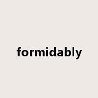 formidably是什么意思