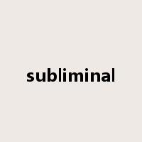 subliminal是什么意思
