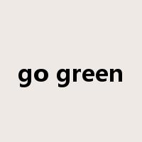go green是什么意思