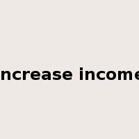 increase income是什么意思
