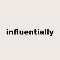 influentially是什么意思