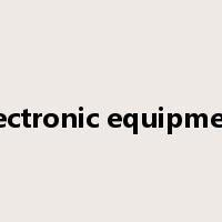 electronic equipment是什么意思