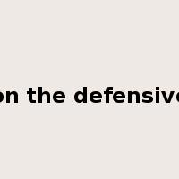 on the defensive是什么意思