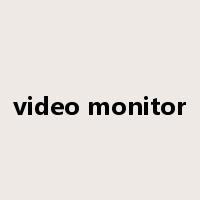 video monitor是什么意思