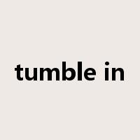 tumble in是什么意思