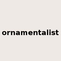 ornamentalist是什么意思