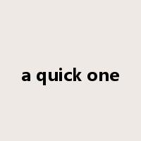a quick one是什么意思