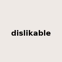 dislikable是什么意思