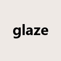 glaze是什么意思