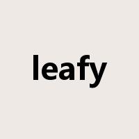 leafy是什么意思