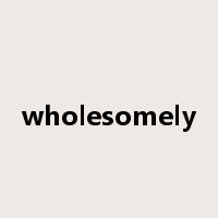 wholesomely是什么意思