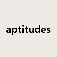 aptitudes是什么意思
