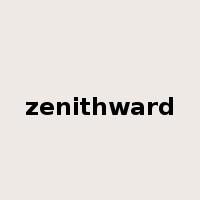 zenithward是什么意思