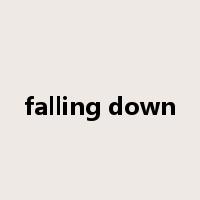 falling down是什么意思