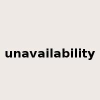 unavailability是什么意思