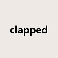 clapped是什么意思