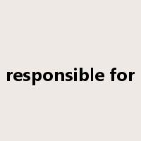 responsible for是什么意思