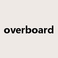 overboard是什么意思