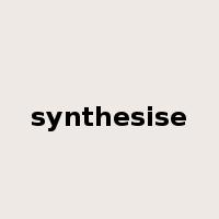 synthesise是什么意思