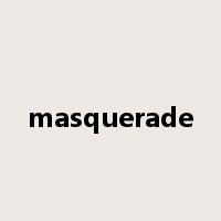 masquerade是什么意思