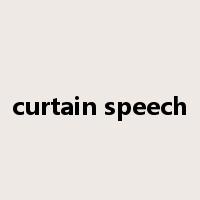 curtain speech是什么意思