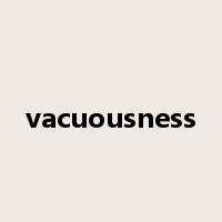 vacuousness是什么意思