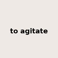 to agitate是什么意思