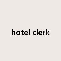hotel clerk是什么意思
