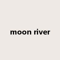moon river是什么意思