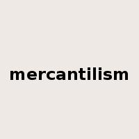 mercantilism是什么意思