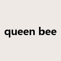 queen bee是什么意思