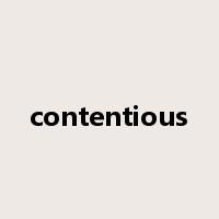 contentious是什么意思