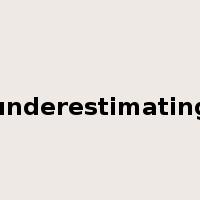 underestimating是什么意思