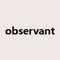 observant是什么意思