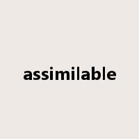 assimilable是什么意思