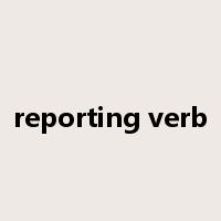 reporting verb是什么意思