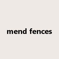 mend fences是什么意思