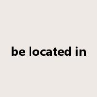 be located in是什么意思