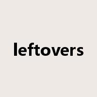 leftovers是什么意思