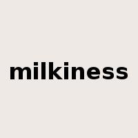 milkiness是什么意思