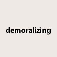 demoralizing是什么意思