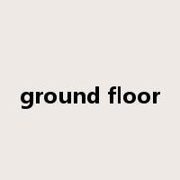 ground floor是什么意思