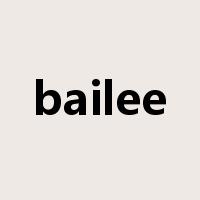 bailee是什么意思