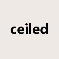 ceiled是什么意思