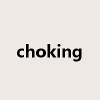 choking是什么意思