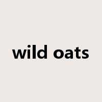 wild oats是什么意思