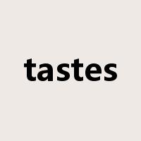 tastes是什么意思
