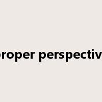 proper perspective是什么意思