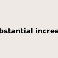 substantial increase是什么意思