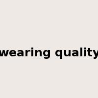 wearing quality是什么意思